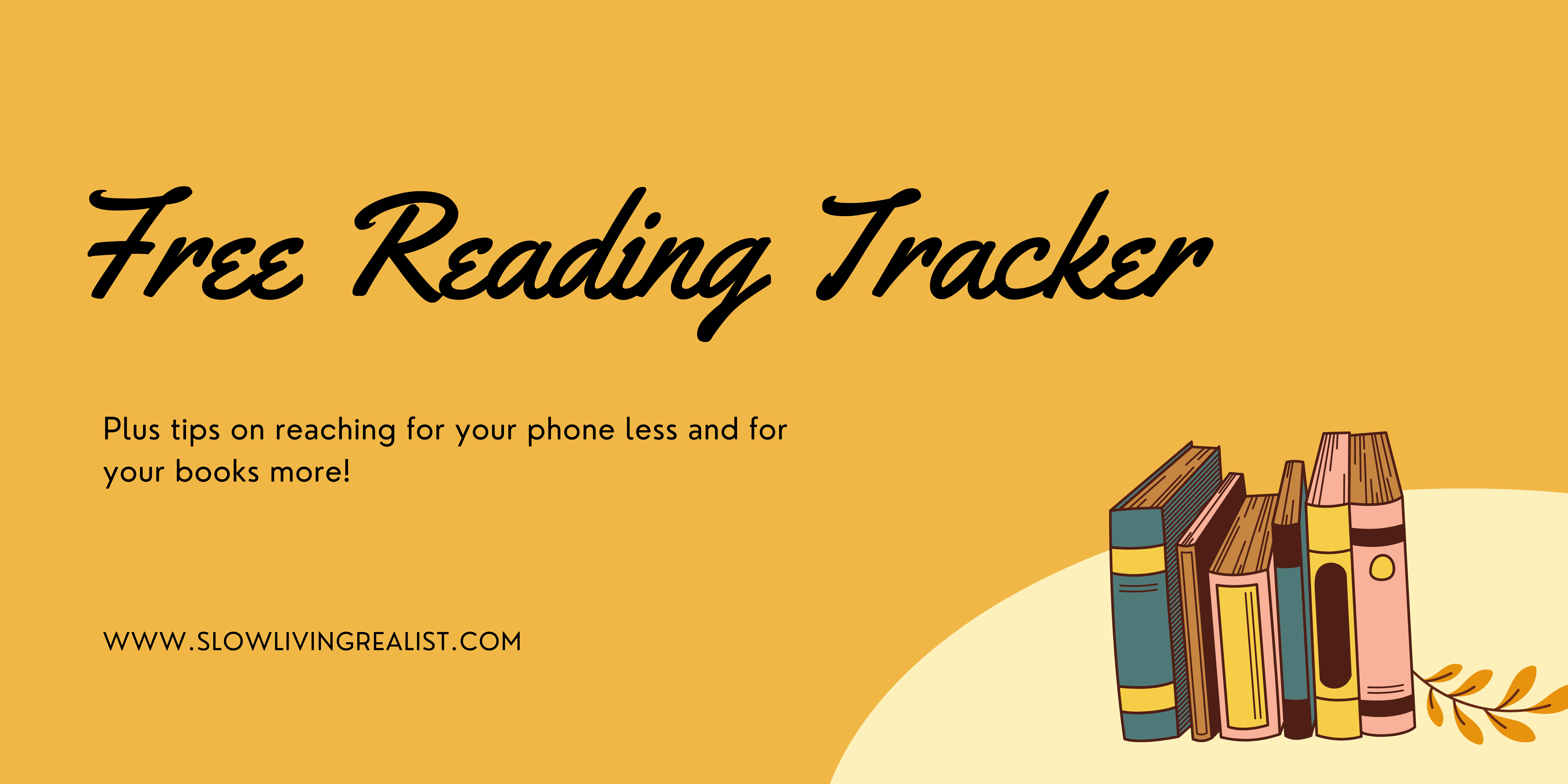 Free Reading Tracker (Plus tips on reaching for your phone less and for your books more)!