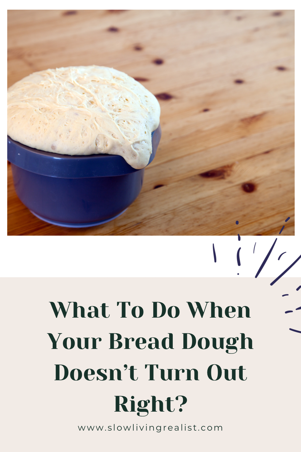 What To Do When Your Bread Dough Doesn’t Turn Out Right? 